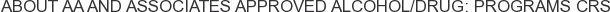 About AA and Associates Approved Alcohol/Drug: Programs CRS