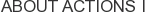 About Actions I