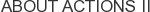 About Actions II