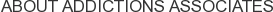 About Addictions Associates