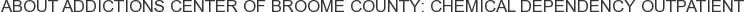 About Addictions Center of Broome County: Chemical Dependency Outpatient