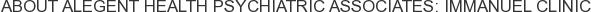 About Alegent Health Psychiatric Associates: Immanuel Clinic