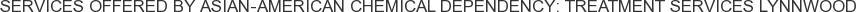 About Asian-American Chemical Dependency: Treatment Services Lynnwood