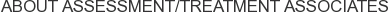 About Assessment/Treatment Associates