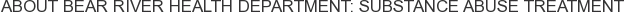 About Bear River Health Department: Substance Abuse Treatment