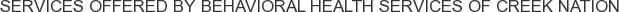 About Behavioral Health Services of Creek Nation