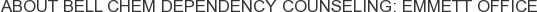 About Bell Chem Dependency Counseling: Emmett Office