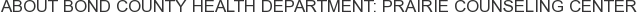 About Bond County Health Department: Prairie Counseling Center