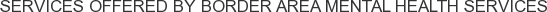 About Border Area Mental Health Services