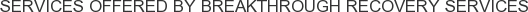 About Breakthrough Recovery Services