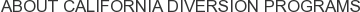 About California Diversion Programs