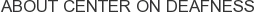 About Center on Deafness