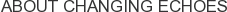 About Changing Echoes