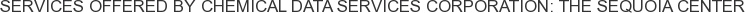 About Chemical Data Services Corporation: The Sequoia Center
