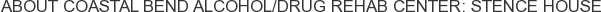 About Coastal Bend Alcohol/Drug Rehab Center: Stence House