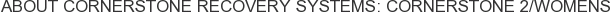 About Cornerstone Recovery Systems: Cornerstone 2/Womens