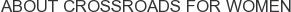 About Crossroads for Women