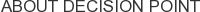 About Decision Point