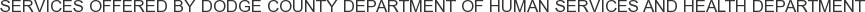About Dodge County Department of Human Services and Health Department