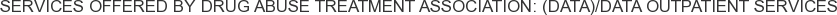About Drug Abuse Treatment Association: (DATA)/Data Outpatient Services