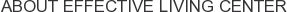 About Effective Living Center