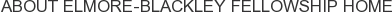 About Elmore-Blackley Fellowship Home