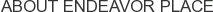 About Endeavor Place