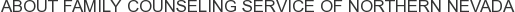 About Family Counseling Service of Northern Nevada