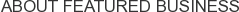 About Featured Business
