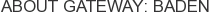 About Gateway: Baden