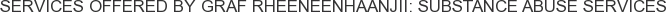 About Graf Rheeneenhaanjii: Substance Abuse Services