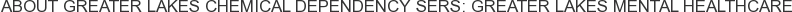 About Greater Lakes Chemical Dependency Sers: Greater Lakes Mental Healthcare
