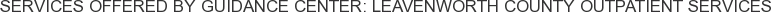 About Guidance Center: Leavenworth County Outpatient Services