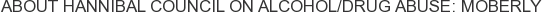 About Hannibal Council on Alcohol/Drug Abuse: Moberly