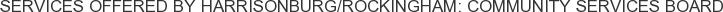 About Harrisonburg/Rockingham: Community Services Board