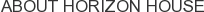 About Horizon House