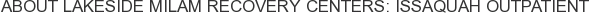 About Lakeside Milam Recovery Centers: Issaquah Outpatient