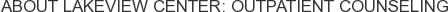 About Lakeview Center: Outpatient Counseling
