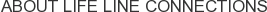 About Life Line Connections