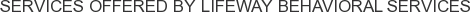 About Lifeway Behavioral Services