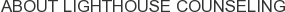 About Lighthouse Counseling