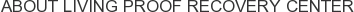 About Living Proof Recovery Center