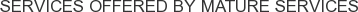 About Mature Services