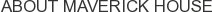 About Maverick House