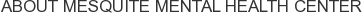 About Mesquite Mental Health Center