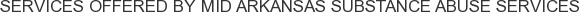 About Mid Arkansas Substance Abuse Services