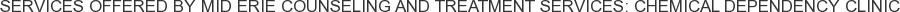 About Mid Erie Counseling and Treatment Services: Chemical Dependency Clinic