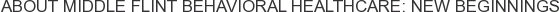 About Middle Flint Behavioral Healthcare: New Beginnings