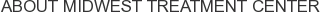 About Midwest Treatment Center