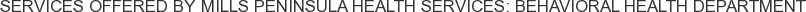 About Mills Peninsula Health Services: Behavioral Health Department